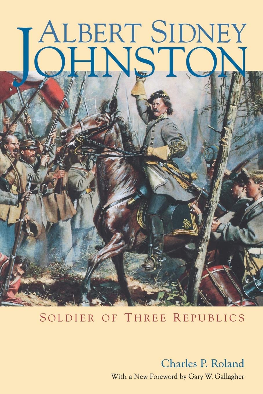 Albert Sidney Johnston: Soldier Of Three Republics