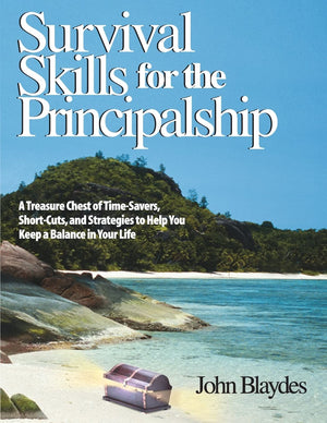 Survival Skills for the Principalship: A Treasure Chest of TimeSavers, ShortCuts, and Strategies to Help You Keep a Balance in,Used