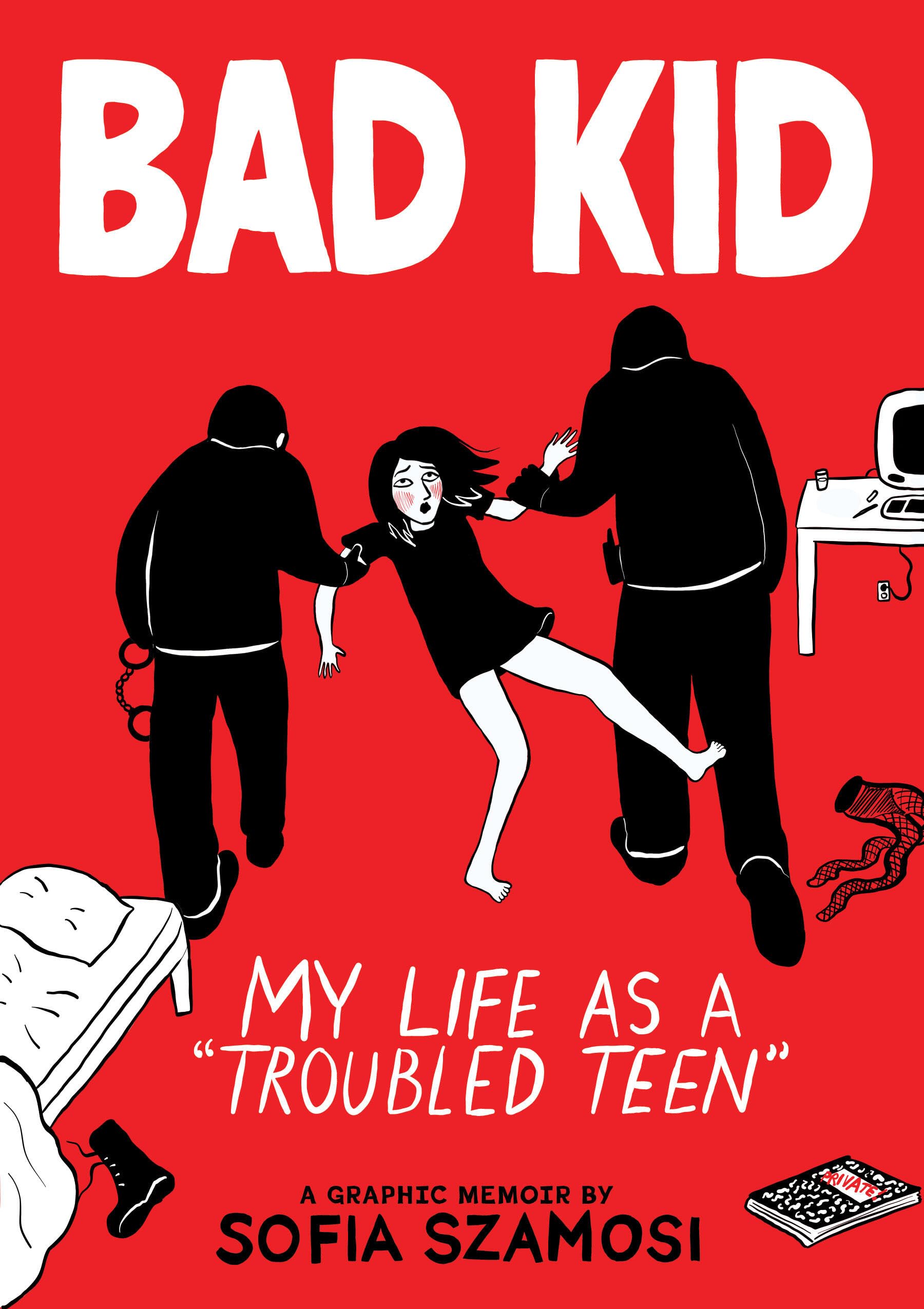 Bad Kid (A Graphic Memoir): My Life As A Troubled Teen