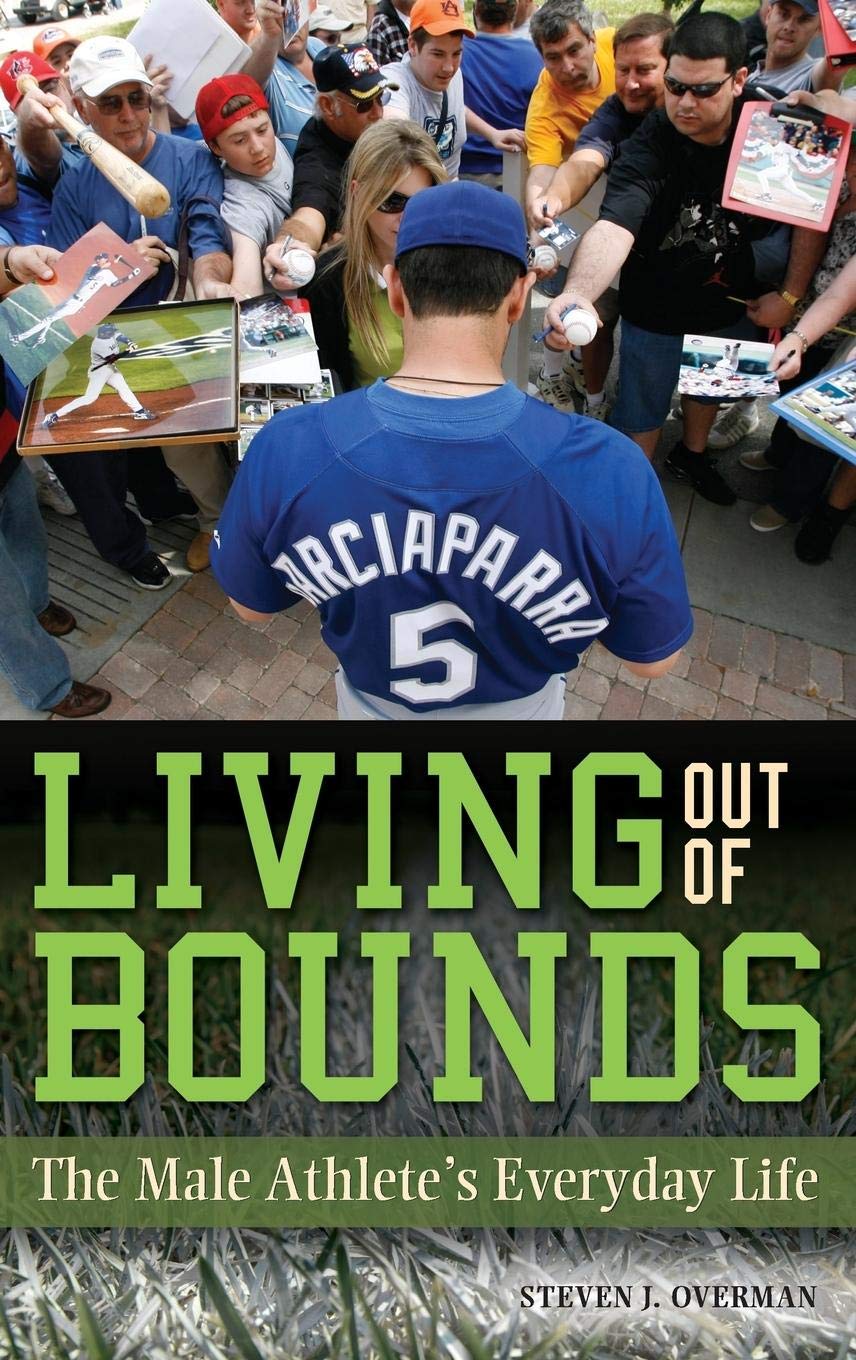 Living Out Of Bounds: The Male Athlete'S Everyday Life