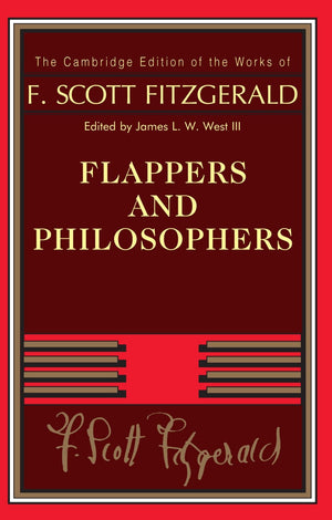 Flappers And Philosophers (The Cambridge Edition Of The Works Of F. Scott Fitzgerald),New