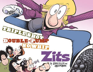 Triple Shot, Double Pump, No Whip Zits: A Zits Treasury (Volume 29)
