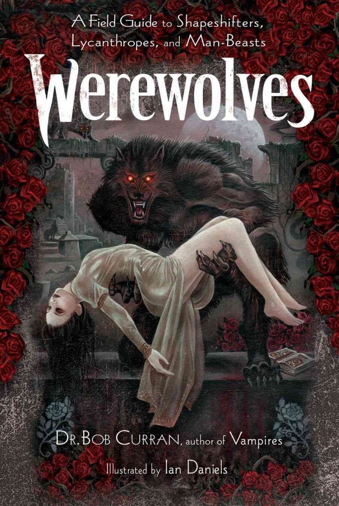 Werewolves: A Field Guide to Shapeshifters, Lycanthropes, and ManBeasts,Used