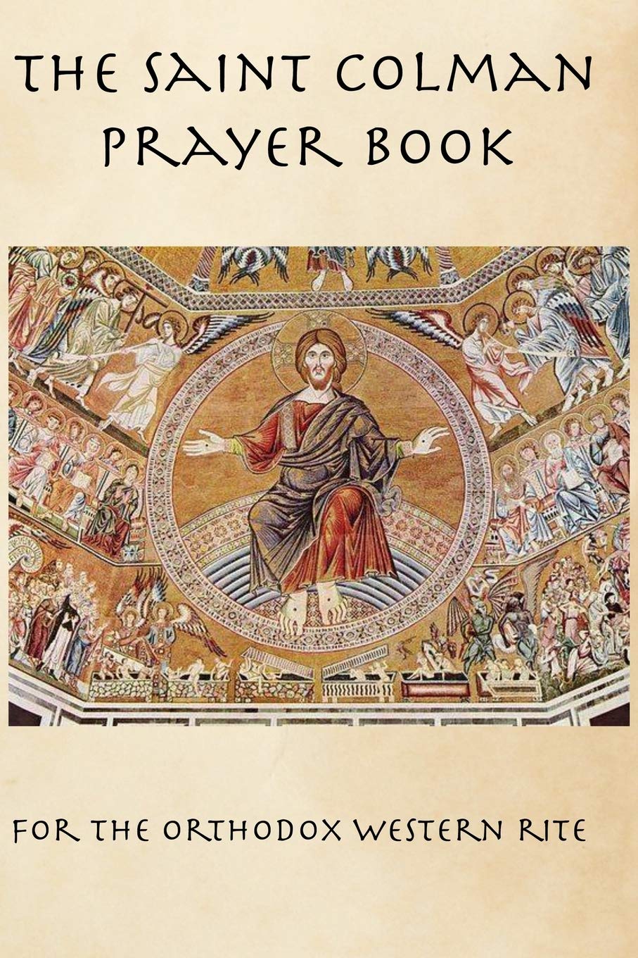 The Saint Colman Prayer Book: A Prayer Book for the Orthodox Western Rite,Used