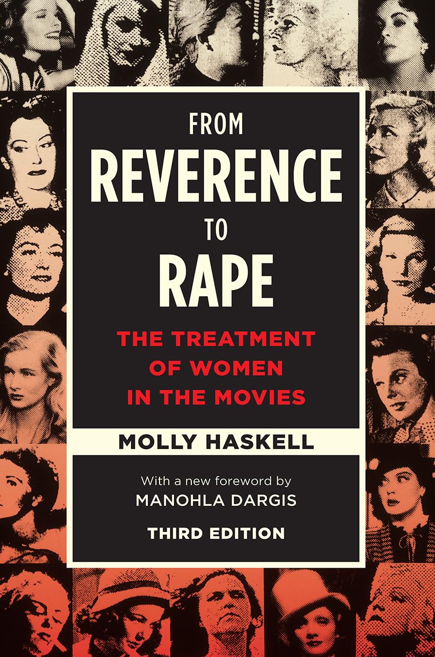 From Reverence to Rape: The Treatment of Women in the Movies, Third Edition,Used
