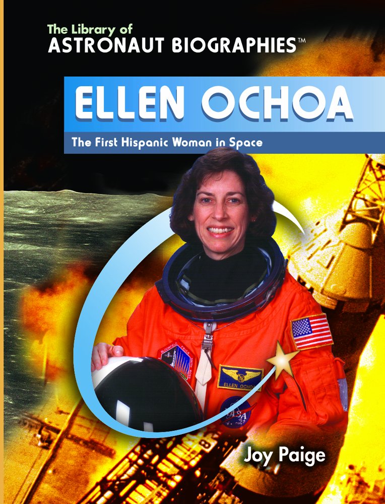 Ellen Ochoa: The First Hispanic Woman in Space (The Library of Astronaut Biographies),Used