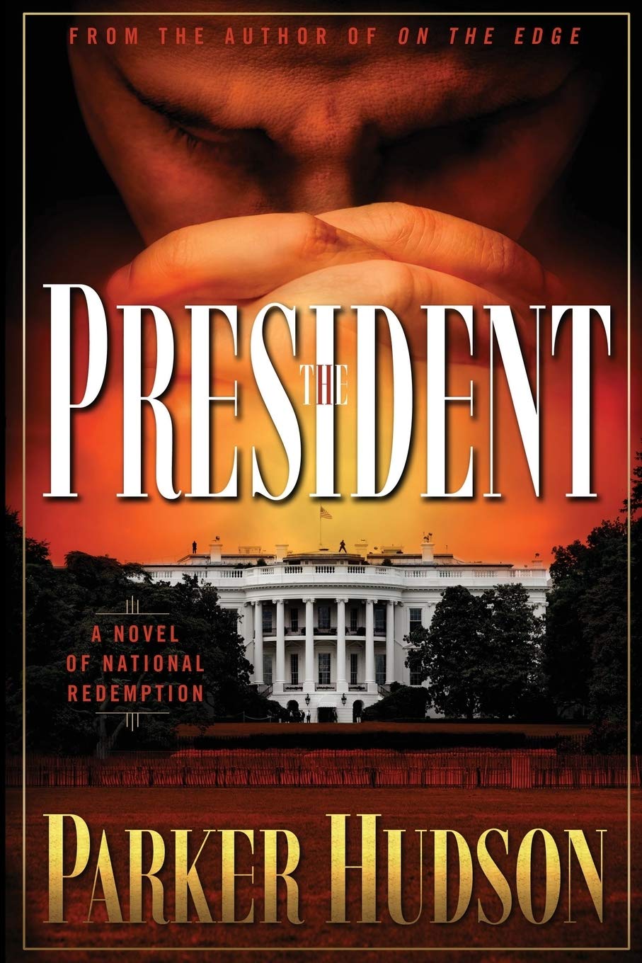 The President: A Novel of National Redemption,Used