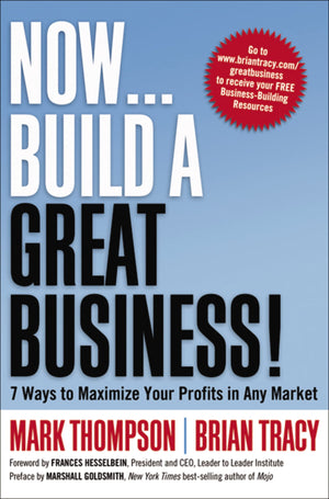 Now, Build a Great Business!: 7 Ways to Maximize Your Profits in Any Market,Used