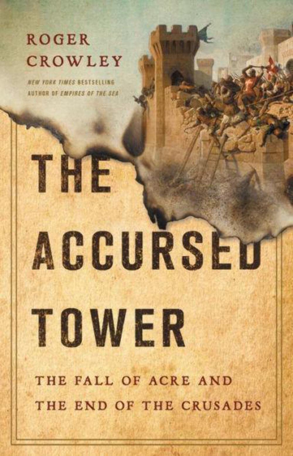 The Accursed Tower: The Fall of Acre and the End of the Crusades,Used