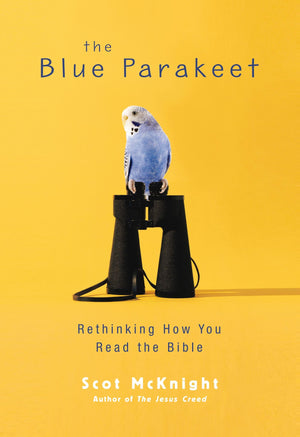 The Blue Parakeet: Rethinking How You Read The Bible,New