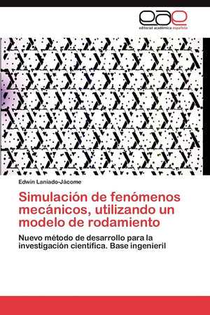 Simulacin de fenmenos mecnicos, utilizando un modelo de rodamiento: Nuevo mtodo de desarrollo para la investigacin cie,Used