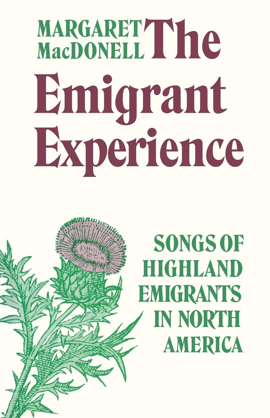 The Emigrant Experience: Songs of Highland Emigrants in North America,Used