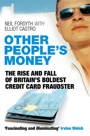 Other People's Money: The Rise and Fall of Britain's Boldest Credit Card Fraudster,Used