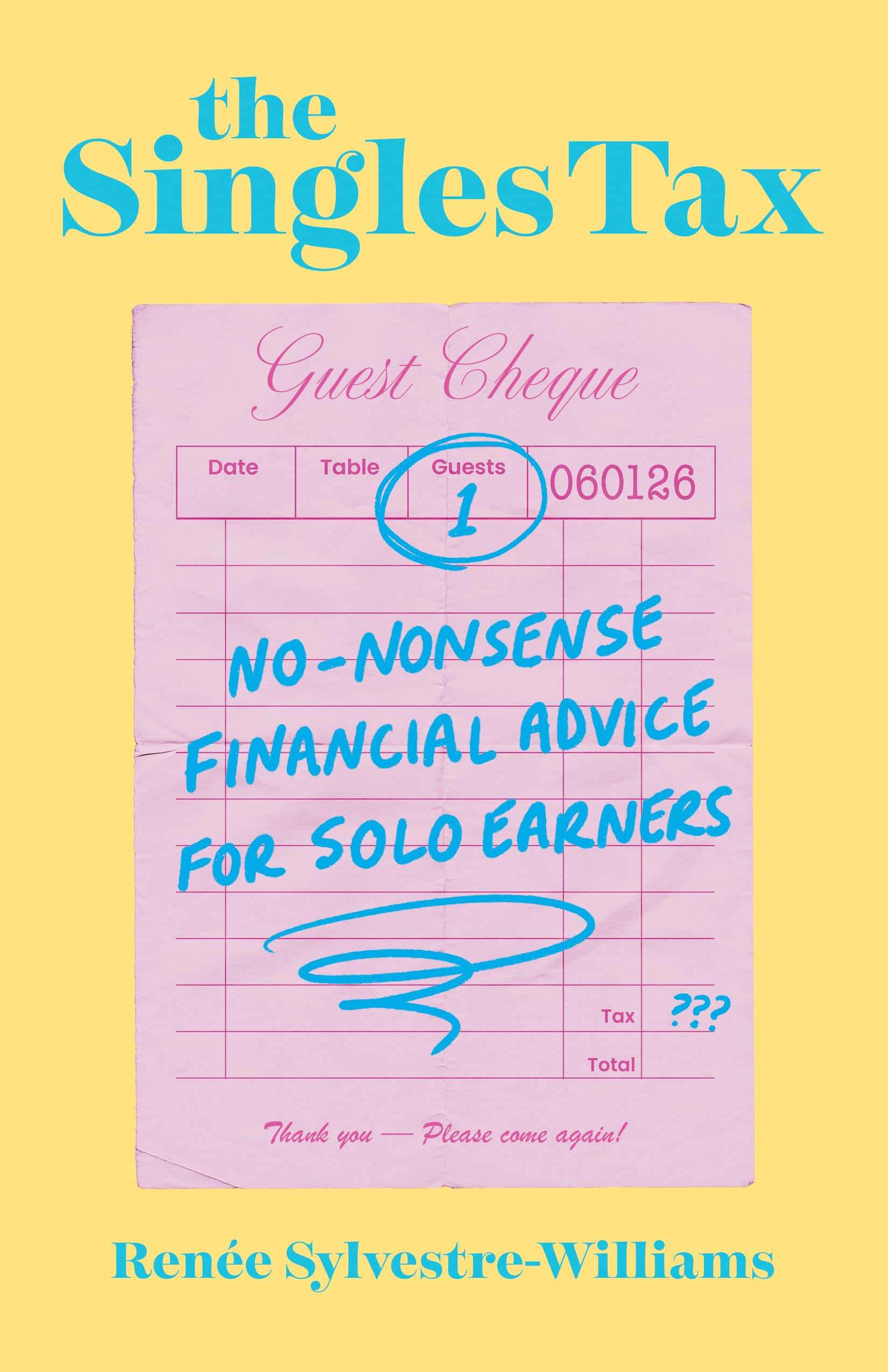The Singles Tax: NoNonsense Financial Advice For Solo Earners