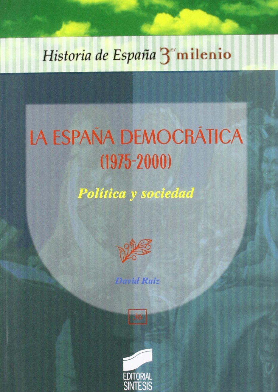 La Espaa Democrtica (19752000): Poltica Y Sociedad,Used