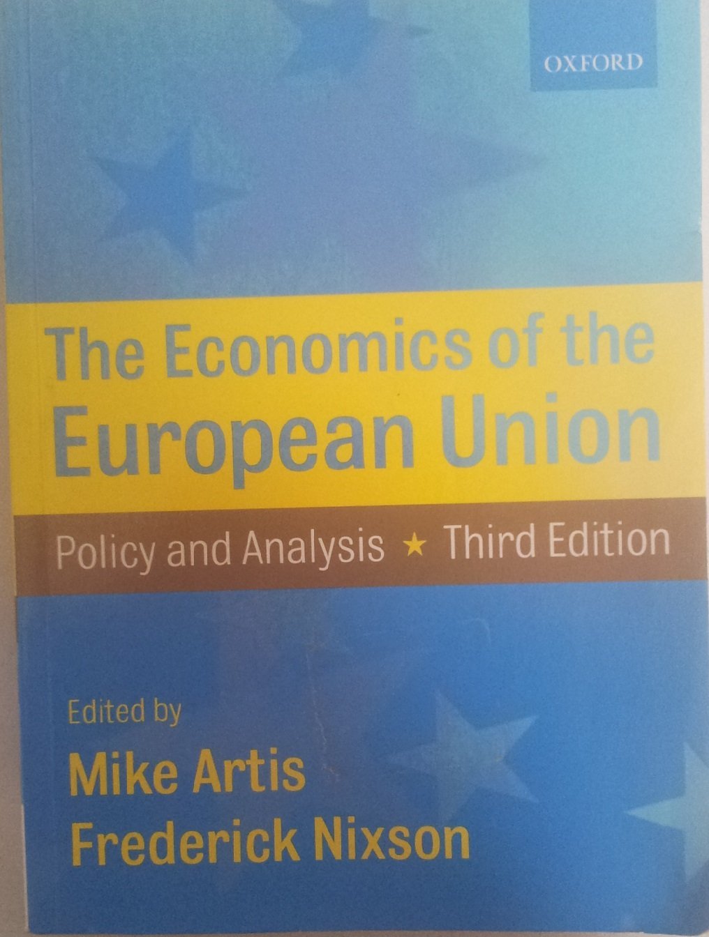 The Economics of the European Union: Policy and Analysis,Used