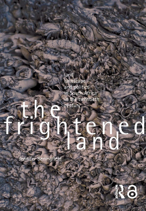 The Frightened Land: Land, Landscape And Politics In South Africa In The Twentieth Century,Used