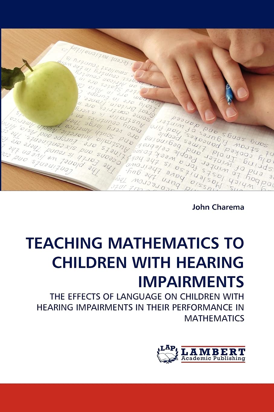 TEACHING MATHEMATICS TO CHILDREN WITH HEARING IMPAIRMENTS: THE EFFECTS OF LANGUAGE ON CHILDREN WITH HEARING IMPAIRMENTS IN THEIR,Used