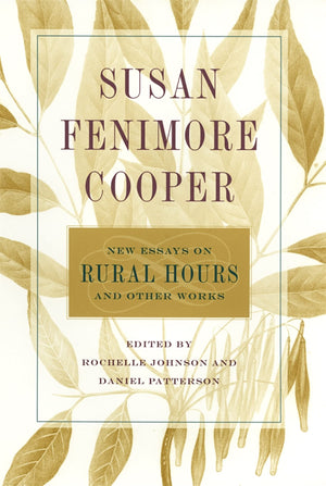 Susan Fenimore Cooper: New Essays On Rural Hours And Other Works,New