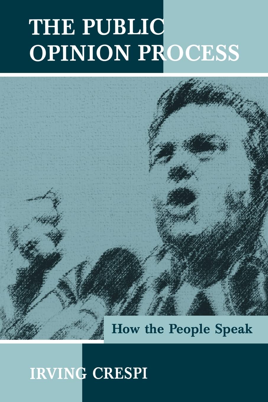 The Public Opinion Process: How The People Speak (Routledge Communication Series),Used