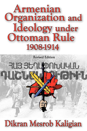 Armenian Organization and Ideology Under Ottoman Rule: 19081914 (Armenian Studies),Used
