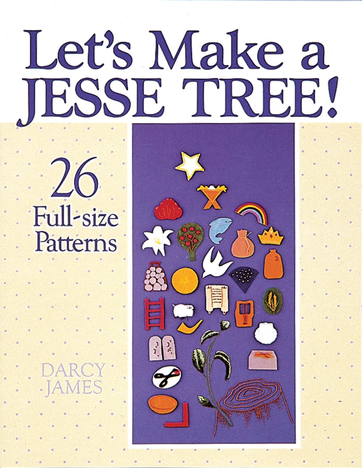 Let's Make a Jesse Tree!: 26 Fullsize Patterns,Used