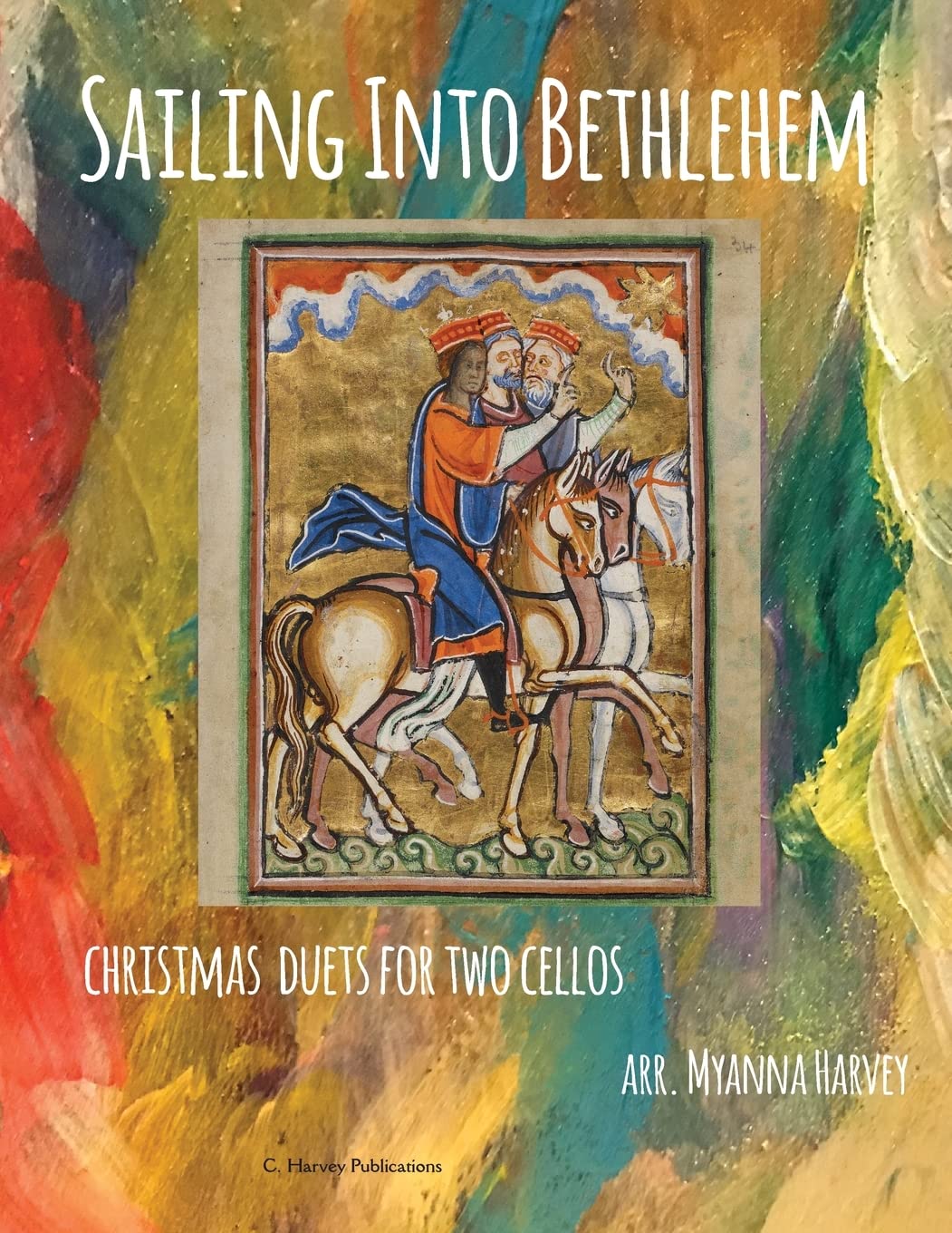 Sailing Into Bethlehem: Christmas Duets for Two Cellos,New