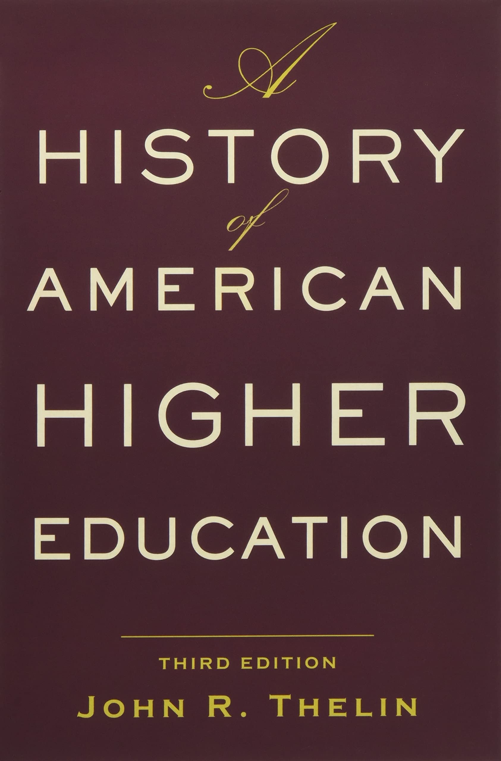 A History of American Higher Education,Used