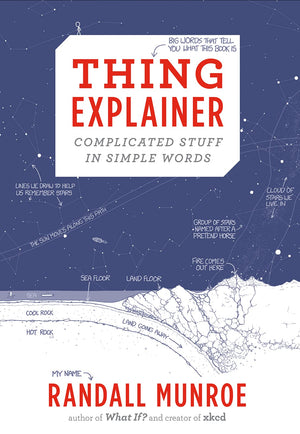 Thing Explainer: Complicated Stuff in Simple Words,New