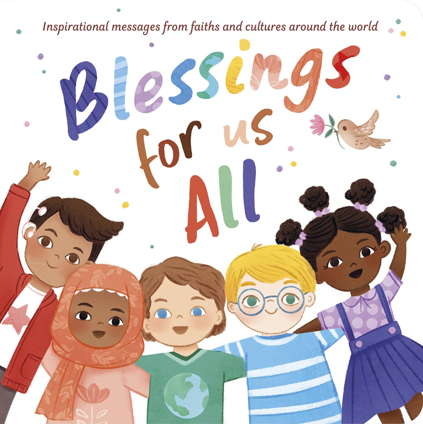 Blessings for Us All: Inspirational messages from faith and cultures around the world,New