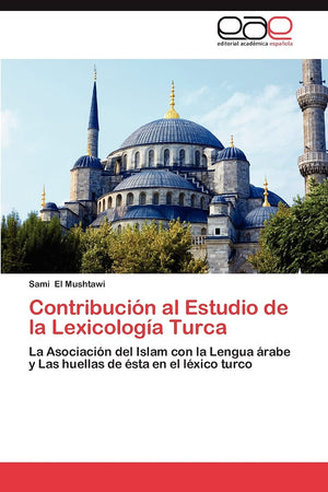 Contribucin al Estudio de la Lexicologa Turca: La Asociacin del Islam con la Lengua rabe y Las huellas de sta en el l,Used