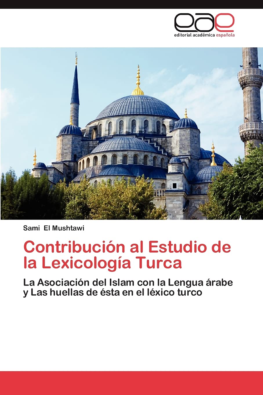 Contribucin al Estudio de la Lexicologa Turca: La Asociacin del Islam con la Lengua rabe y Las huellas de sta en el l,Used