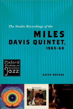 The Studio Recordings of the Miles Davis Quintet, 196568 (Oxford Studies in Recorded Jazz),New