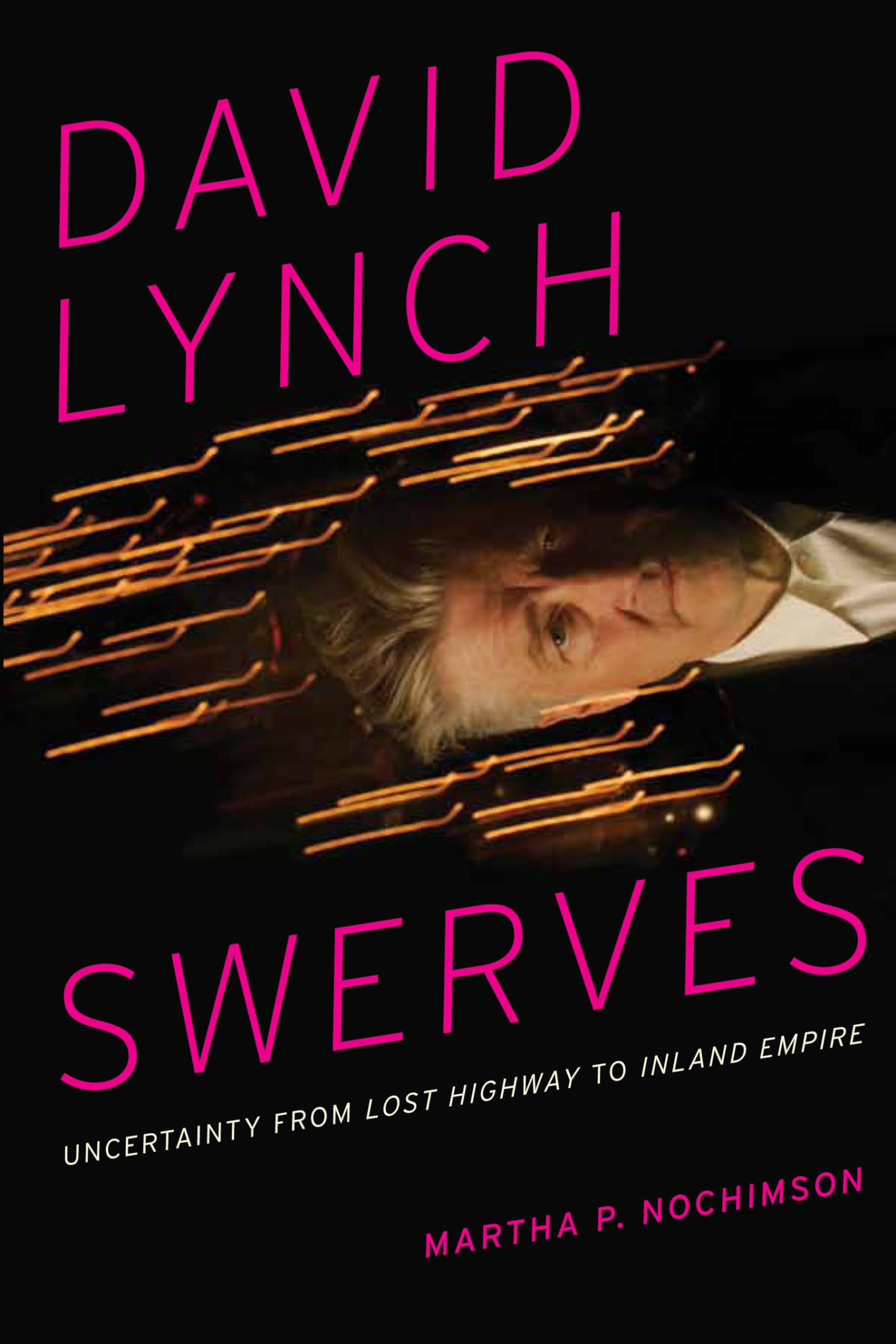 David Lynch Swerves: Uncertainty from Lost Highway to Inland Empire,Used
