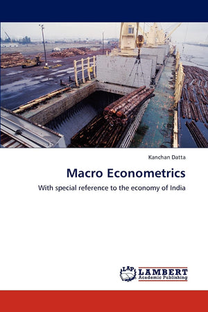 Macro Econometrics: With special reference to the economy of India,Used