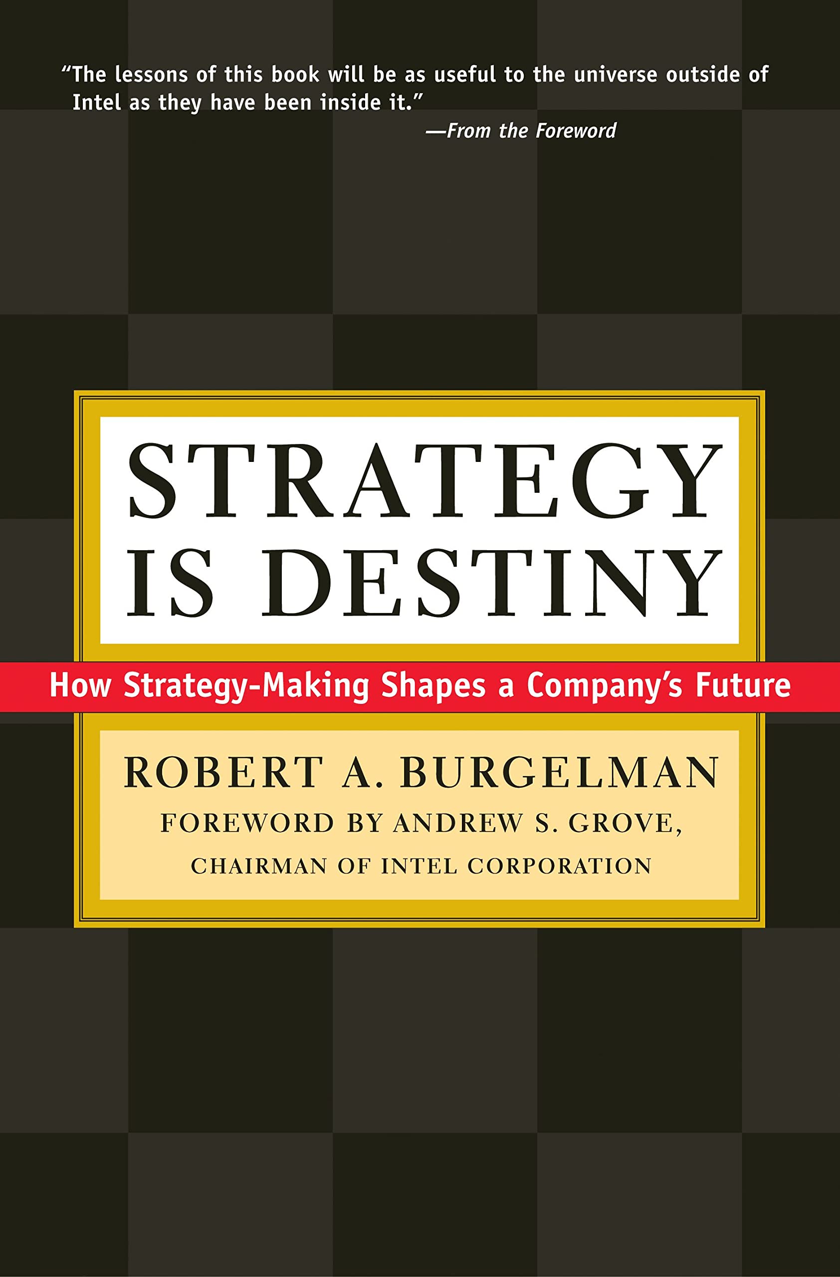 Strategy Is Destiny: How Strategymaking Shapes A Company'S Future,New