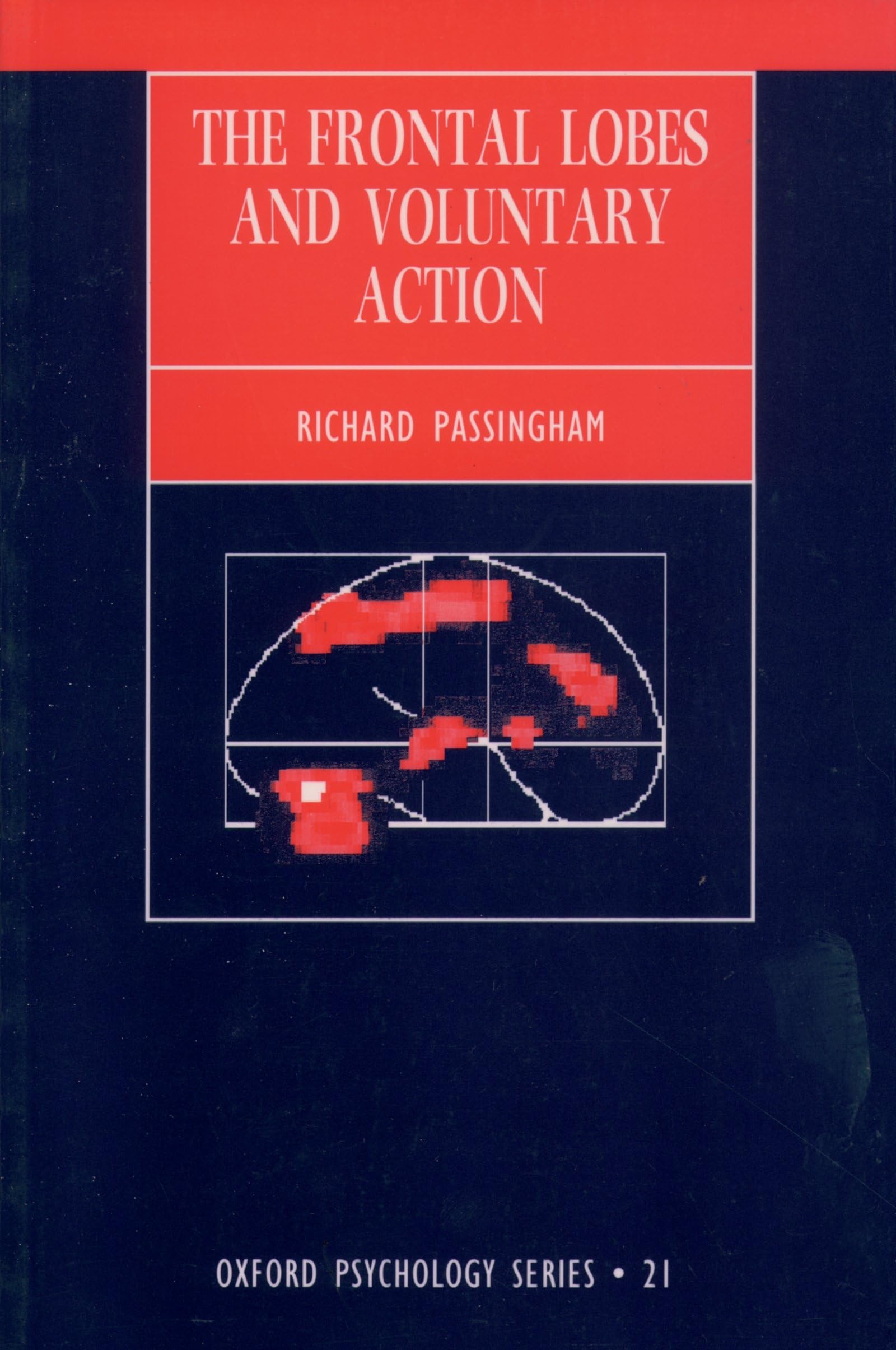 The Frontal Lobes and Voluntary Action (Oxford Psychology Series),New