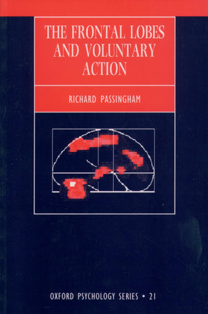 The Frontal Lobes and Voluntary Action (Oxford Psychology Series),Used
