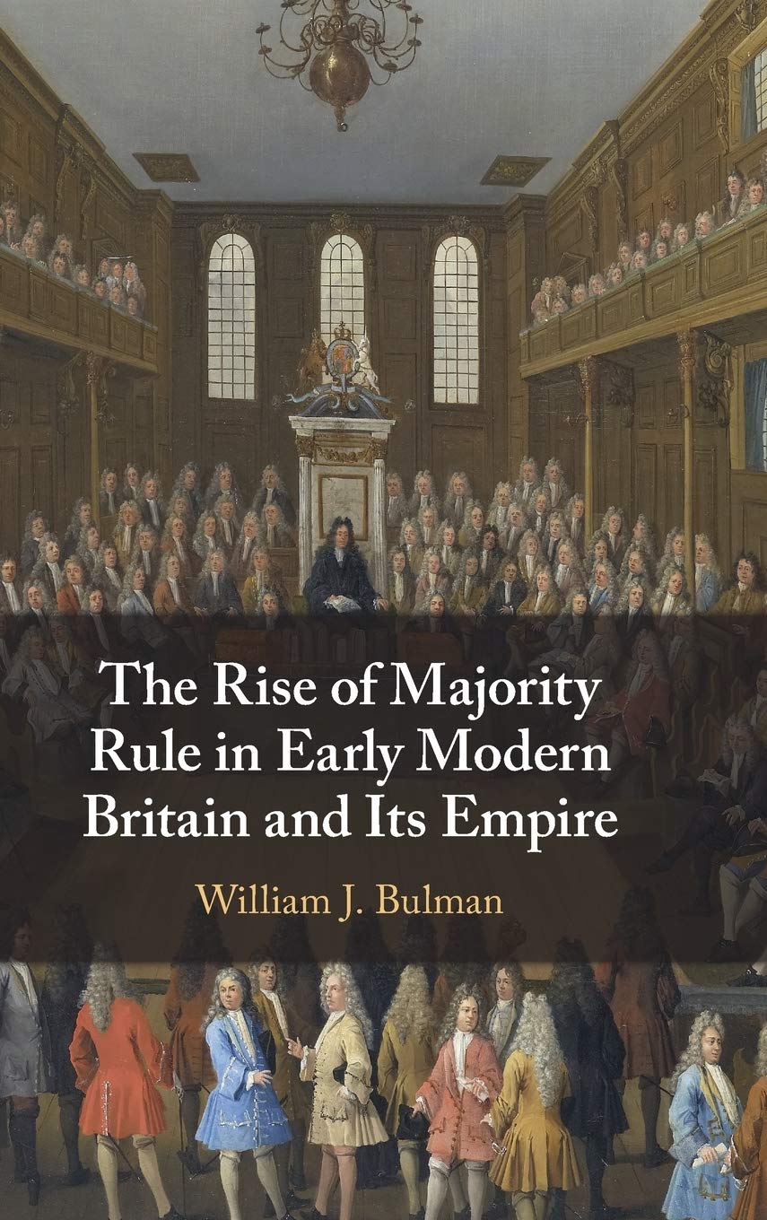 The Rise of Majority Rule in Early Modern Britain and Its Empire,Used