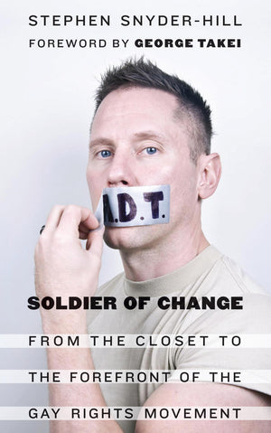 Soldier of Change: From the Closet to the Forefront of the Gay Rights Movement,Used