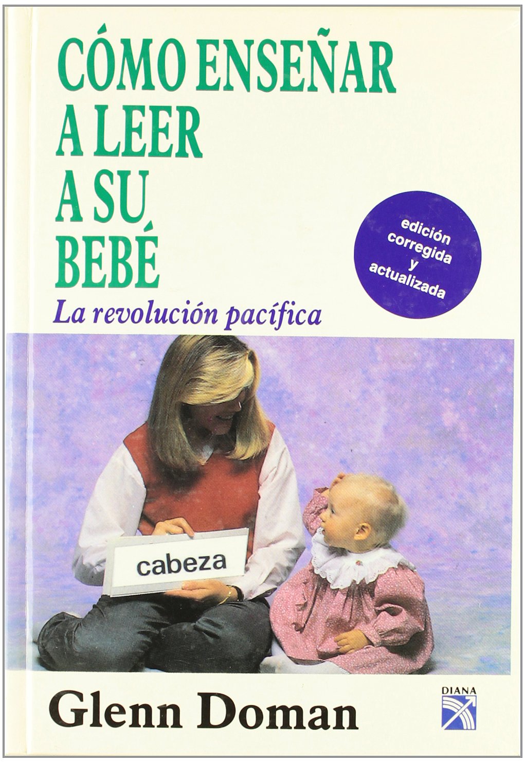 Cmo ensear a leer a su beb (La revolucion pacifica/ The Peaceful Revolution) (Spanish Edition),Used