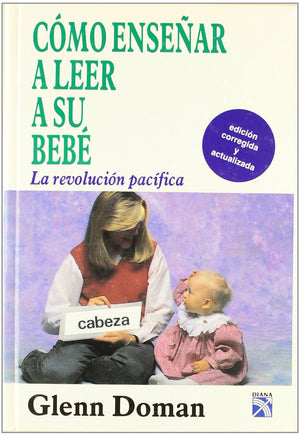 Cmo ensear a leer a su beb (La revolucion pacifica/ The Peaceful Revolution) (Spanish Edition),Used