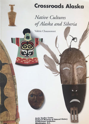 Crossroads Alaska: Native Cultures of Alaska and Siberia,Used
