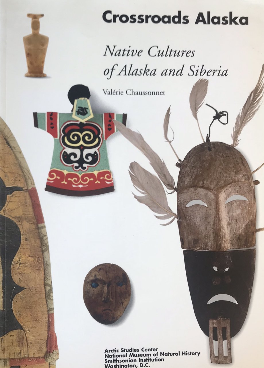 Crossroads Alaska: Native Cultures of Alaska and Siberia,Used