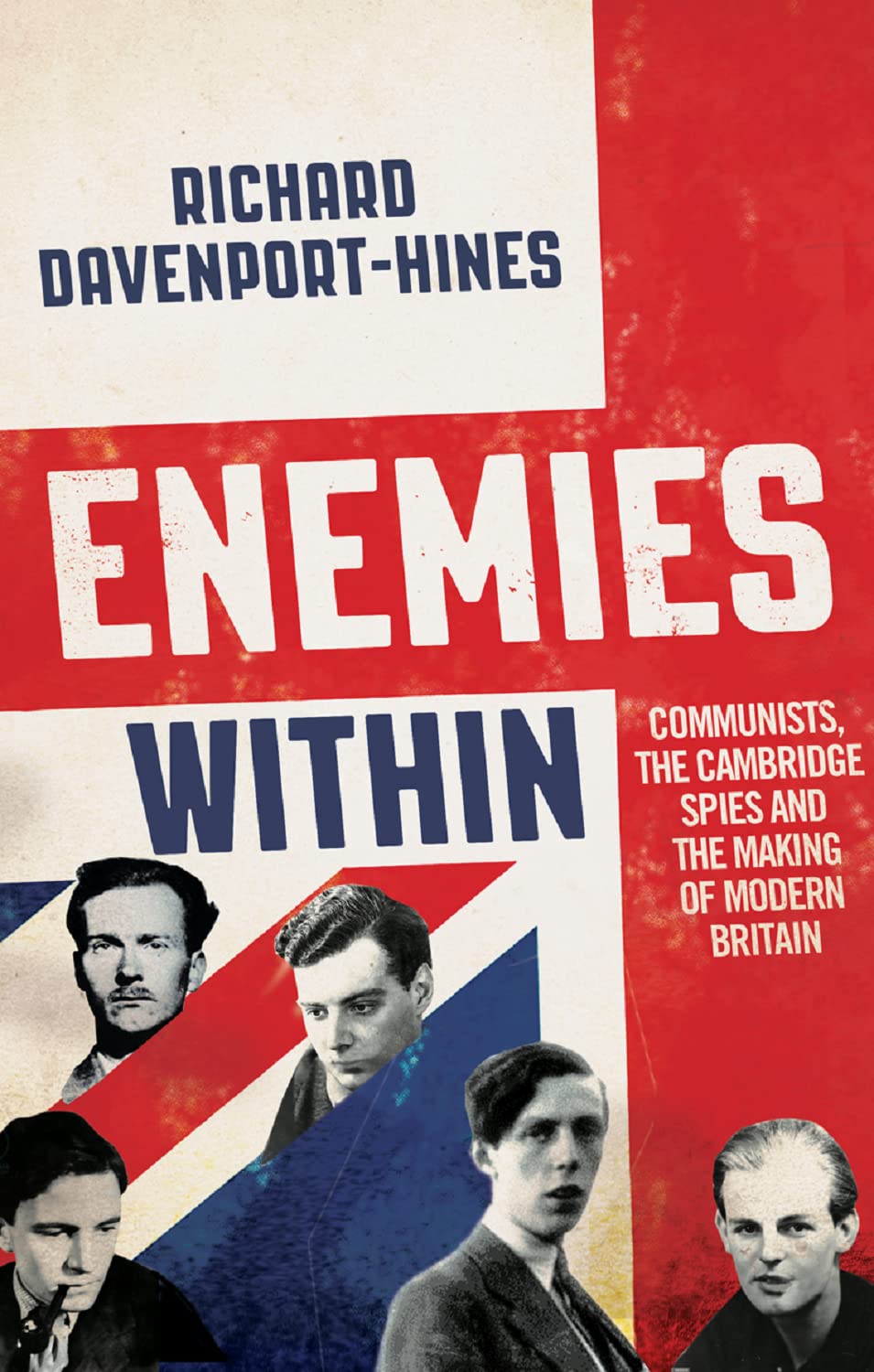 Enemies Within: Communists, the Cambridge Spies and the Making of Modern Britain,Used