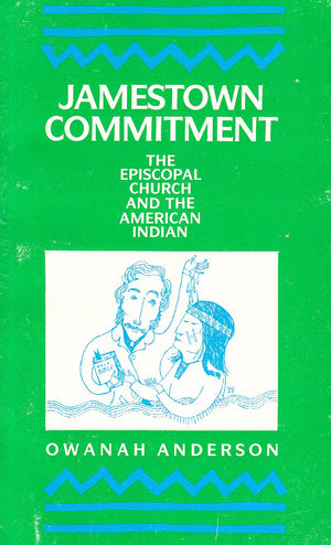 Jamestown Commitment Episcopal Church: The Episcopal Church and the American Indian,Used