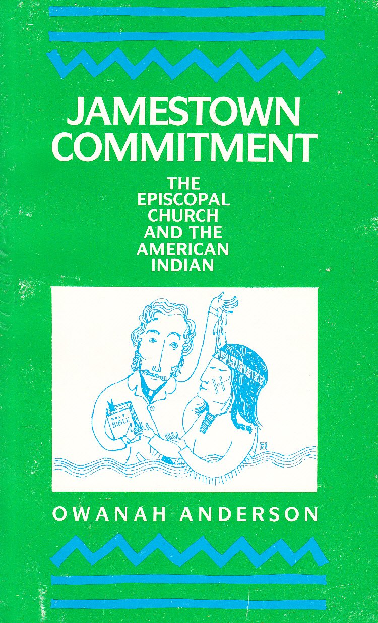 Jamestown Commitment Episcopal Church: The Episcopal Church and the American Indian,Used