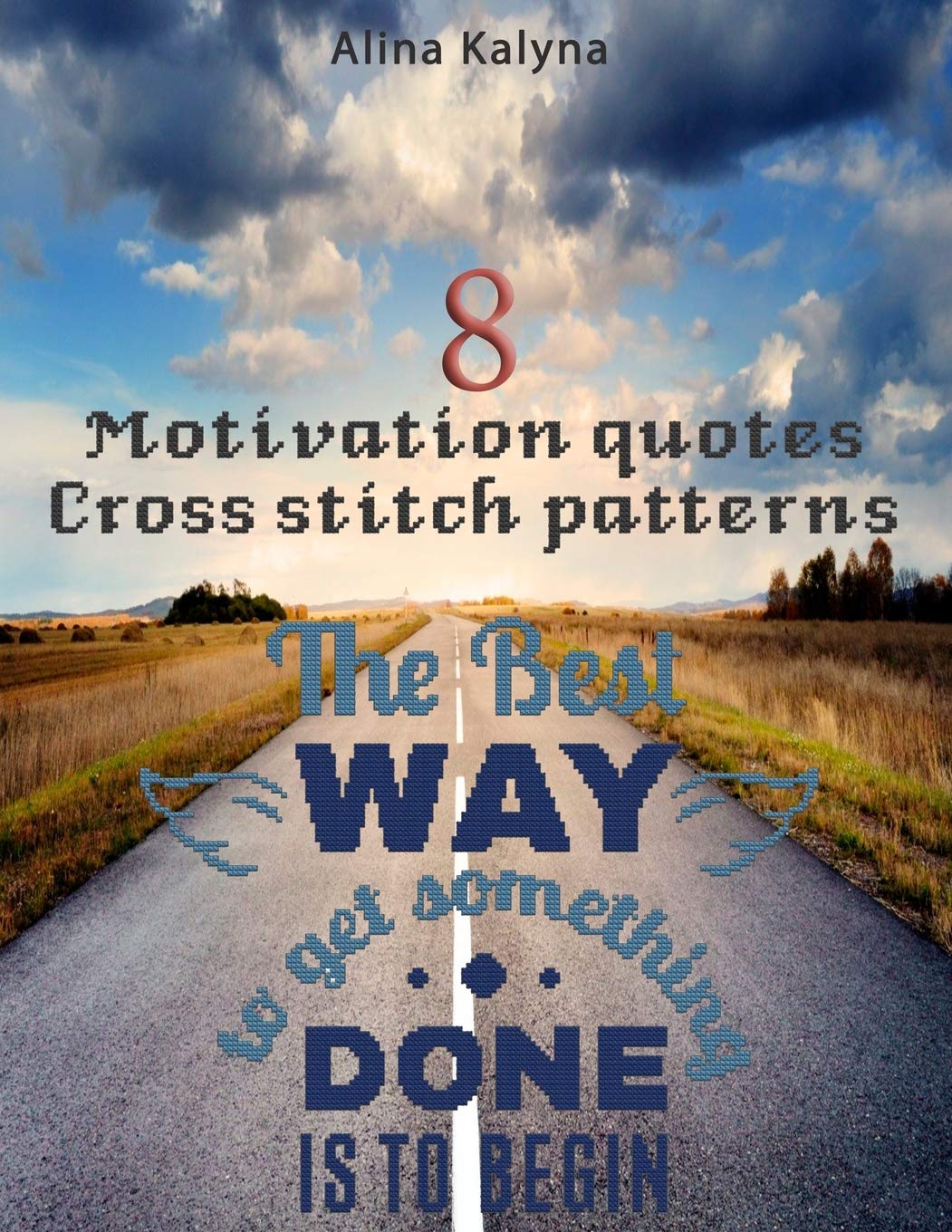 8 Motivation Quotes Cross Stitch Patterns,Used