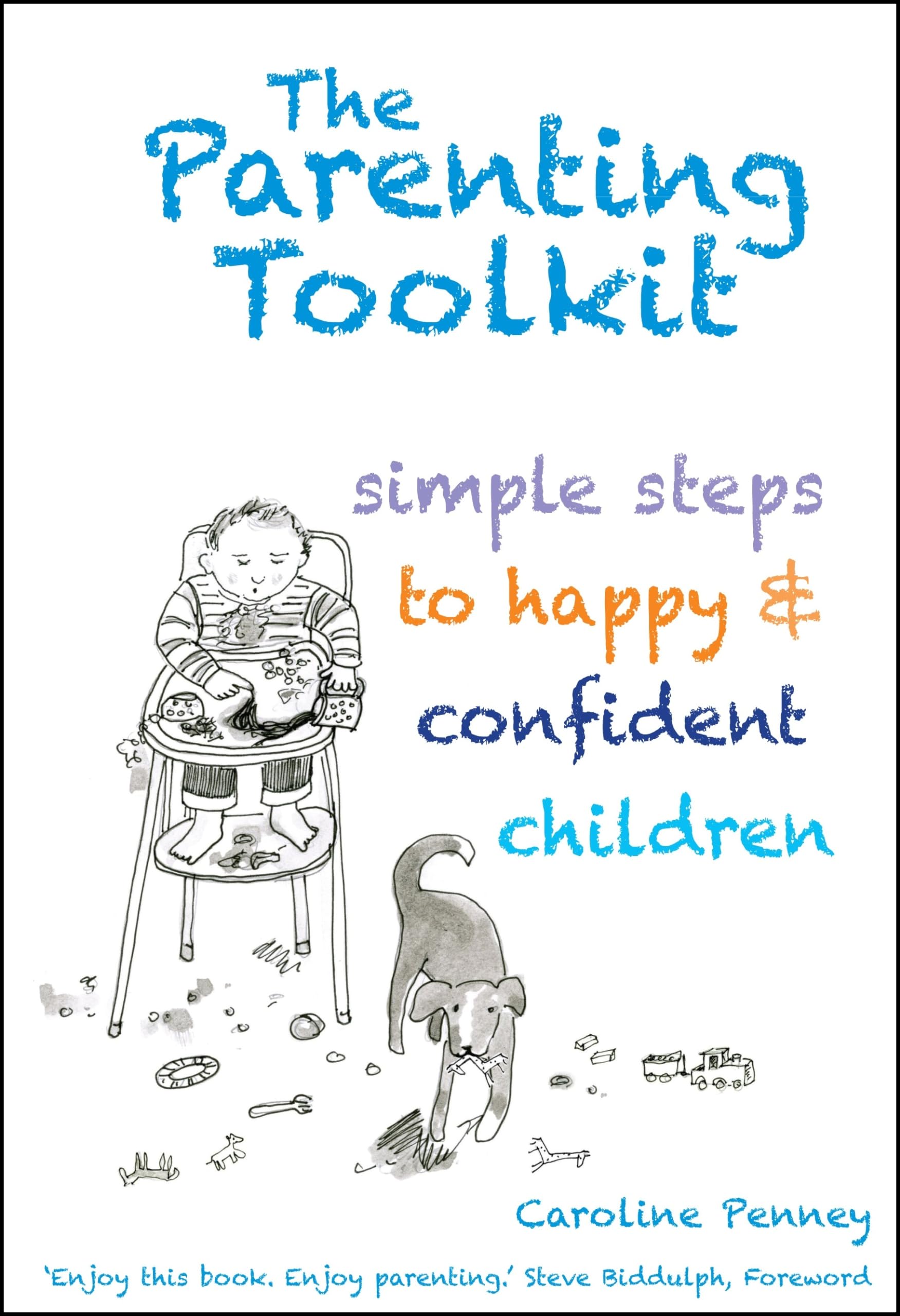 The Parenting Toolkit: Simple Steps to Happy & Confident Children
