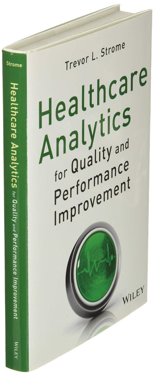 Healthcare Analytics for Quality and Performance Improvement,New